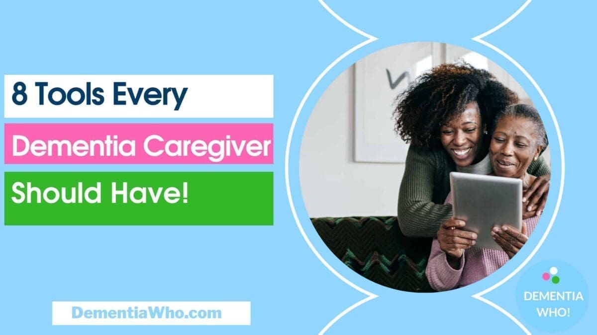 8 Tools Every Dementia Caregiver Should Have
