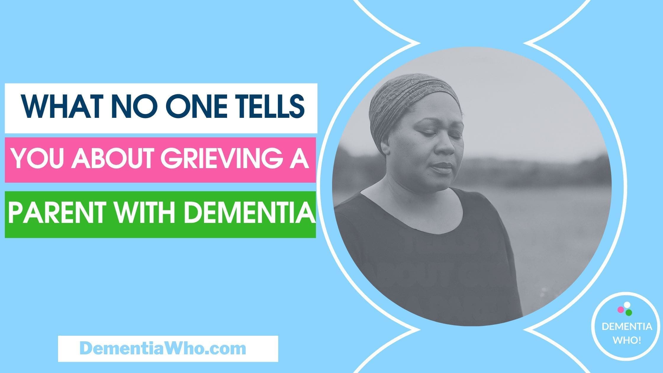 What No One Tells You About Grieving A Parent With Dementia