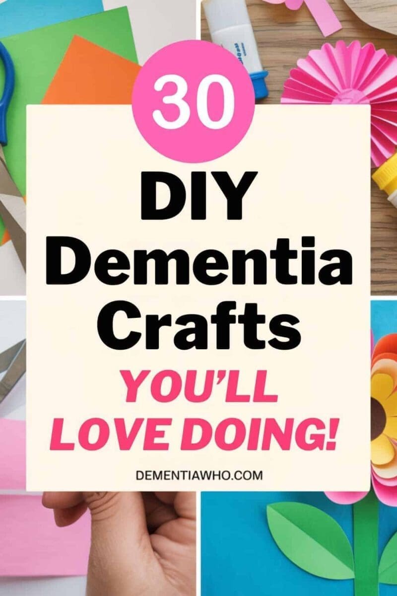 collage of 3–4 images: scissors, coloured paper, glue sticks, and a finished paper flower craft. Central overlay box with bold text: “30 DIY Dementia Crafts You'll Love Doing!"